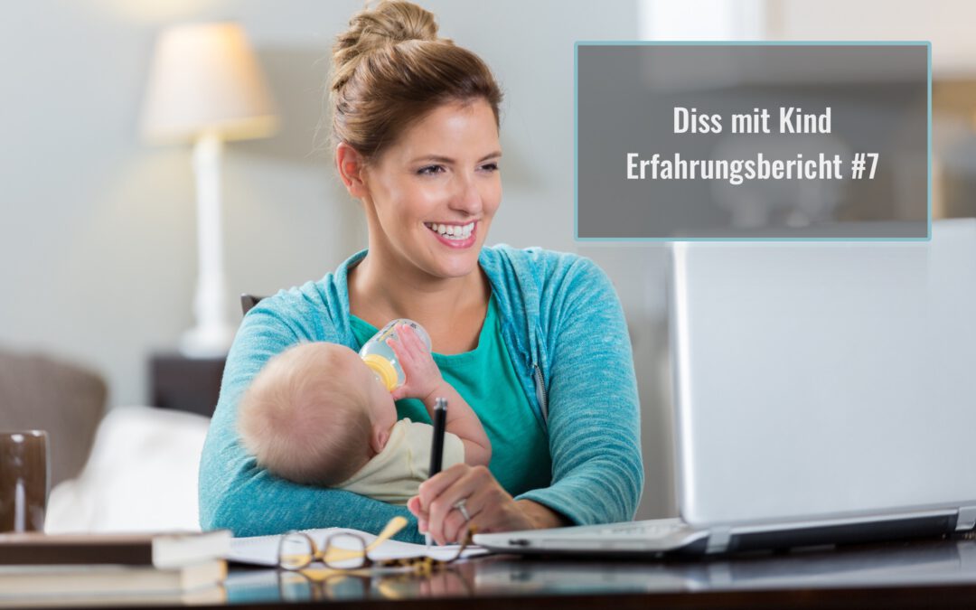 Promovieren mit Kind: Fertigstellen der Dissertation mit kleinem Baby – Erfahrungsbericht #7
